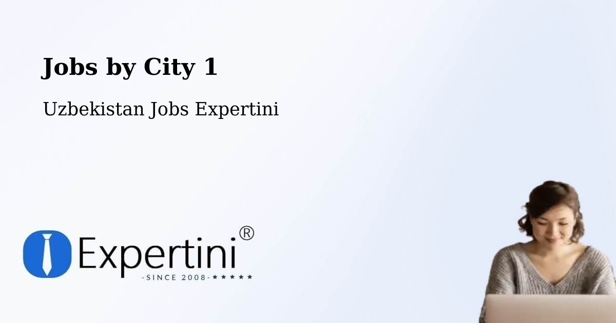 City Jobs in Uzbekistan - Expertini