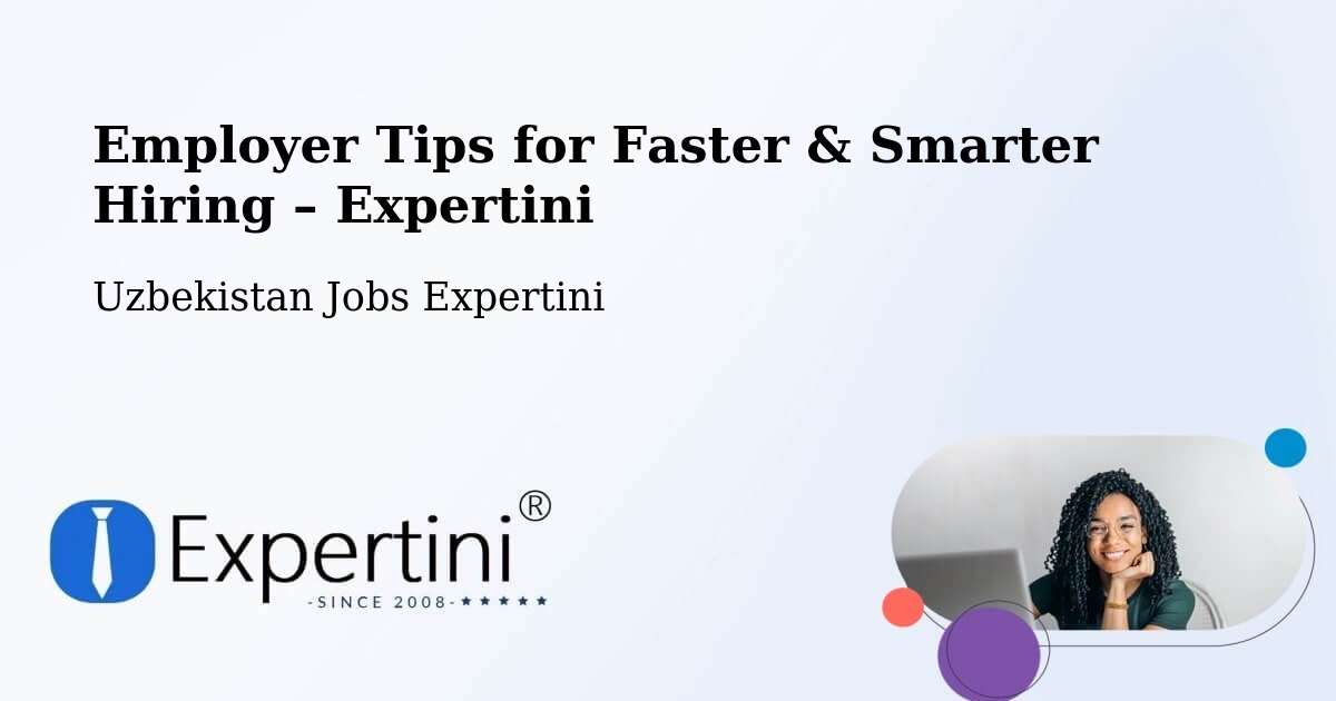 Employer Tips for Hiring & Recruitment – Hazorasp - Hazorasp, Uzbekistan Jobs Expertini