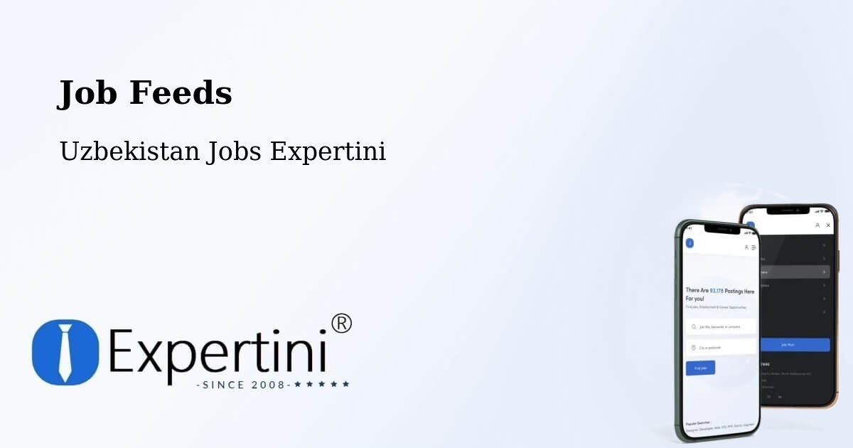 Job Listings Feed – Hazorasp - Uzbekistan Jobs Expertini