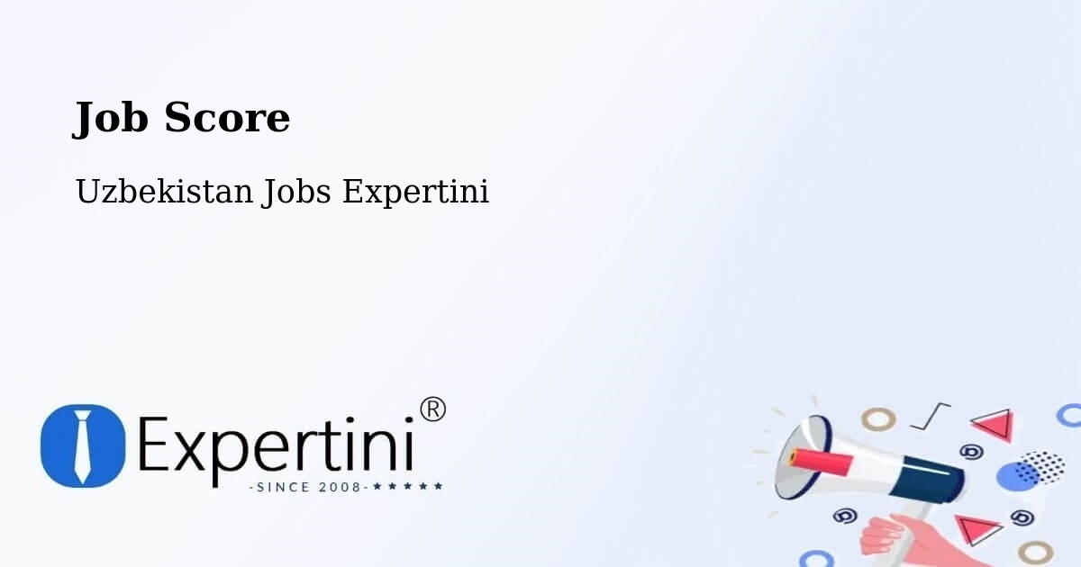 Job Score & Job Description Score Tool – Hazorasp - Uzbekistan Jobs Expertini