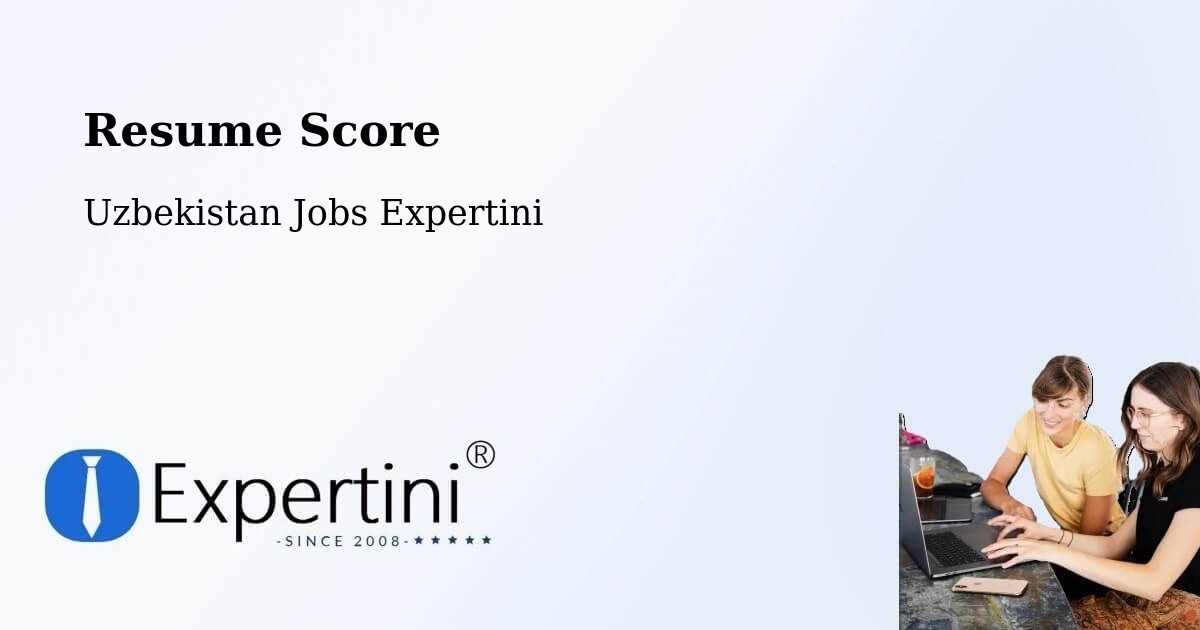 Resume Score & Job Description Match Tool – Hazorasp - Uzbekistan Jobs Expertini