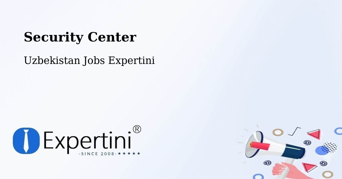 Security & Compliance – Hazorasp - Uzbekistan Jobs Expertini