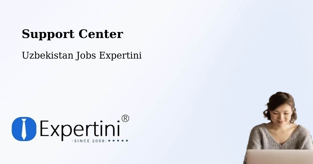Support Services – Hazorasp - Uzbekistan Jobs Expertini